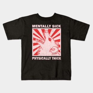 Possum - Mentally Sick Physically Thick Kids T-Shirt